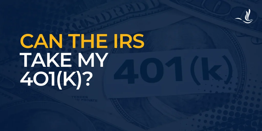 Can the IRS Take My 401(k)?
