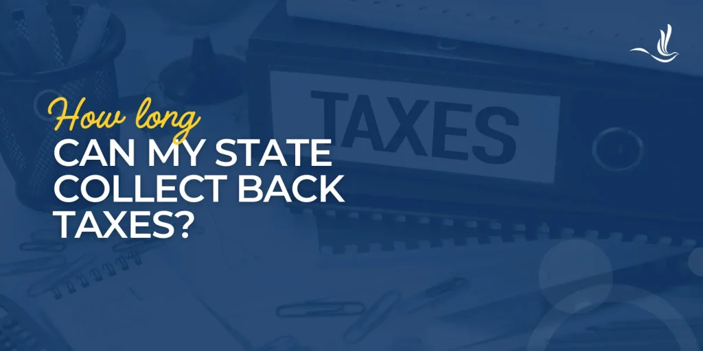 How Long Can My State Collect Back Taxes? 
