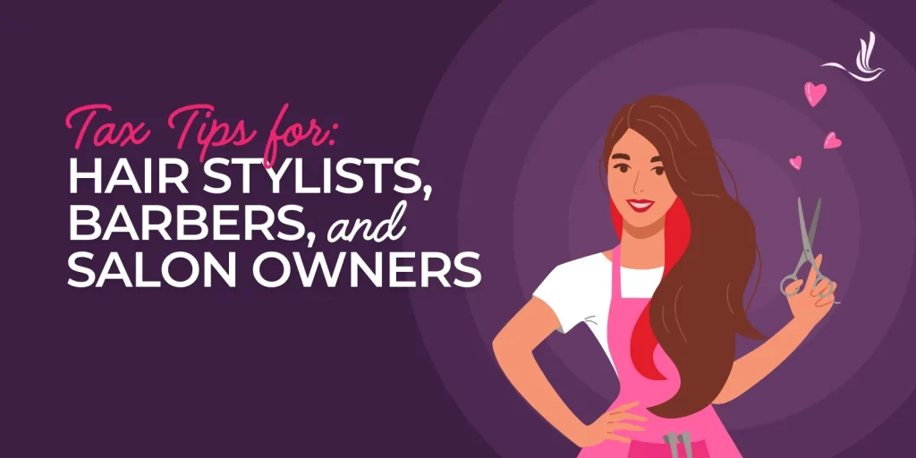 Tax Tips for Hair Stylists, Barbers, and Salon Owners 