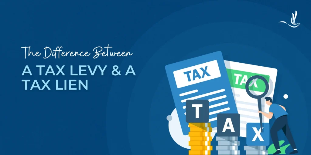 The Difference Between a Tax Levy and a Tax Lien 