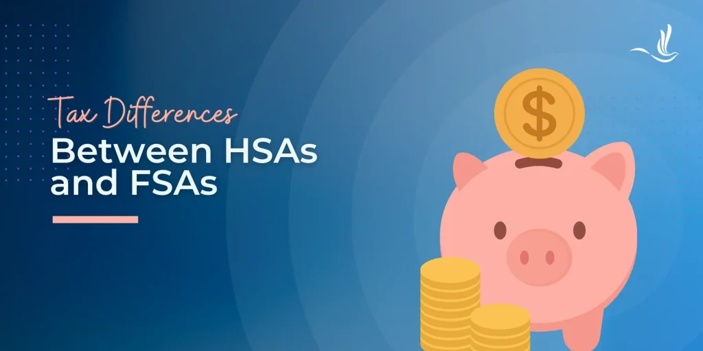 Tax Differences Between HSAs and FSAs 