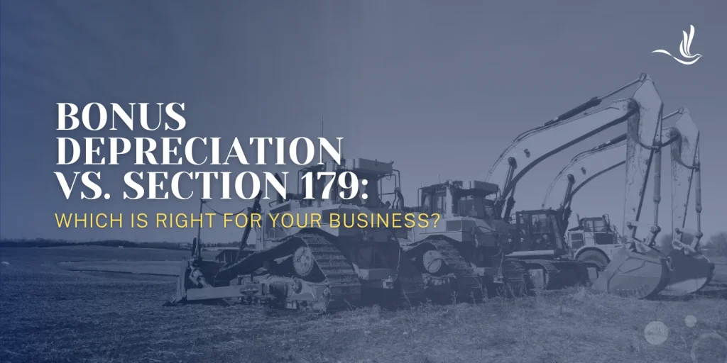 Bonus Depreciation vs. Section 179: Which Is Right for Your Business?