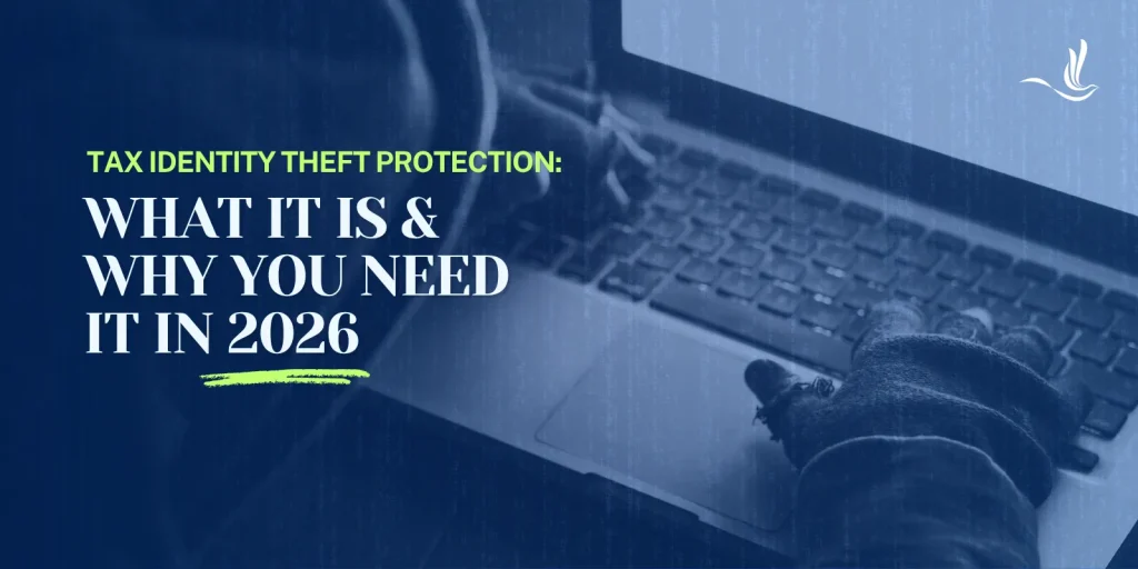 Tax Identity Theft Protection: What It Is and Why You Need It in 2026