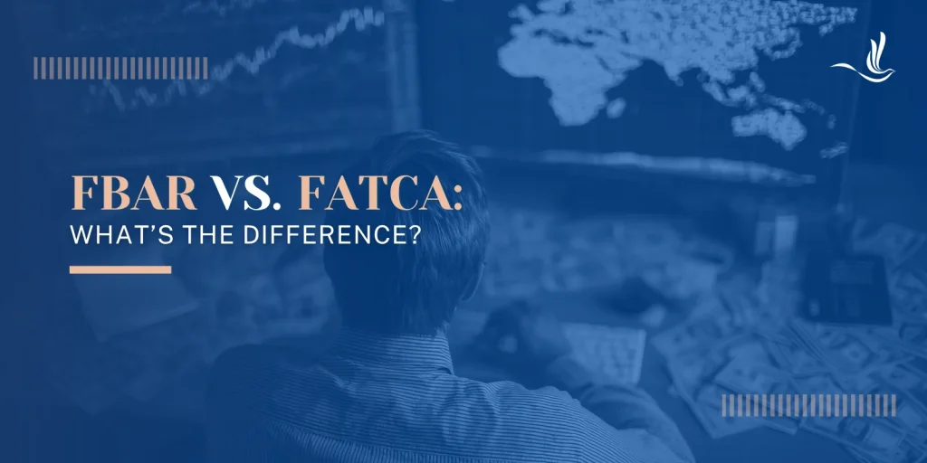 FBAR vs. FATCA: What’s the Difference? 