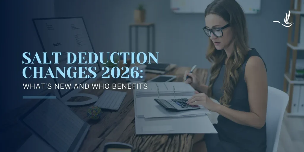 SALT Deduction Changes 2026: What’s New and Who Benefits 